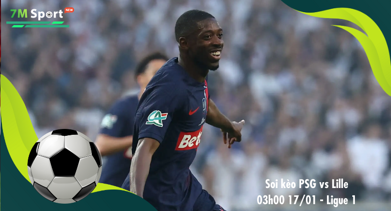 Đội hình dự kiến trước trận PSG vs Lille