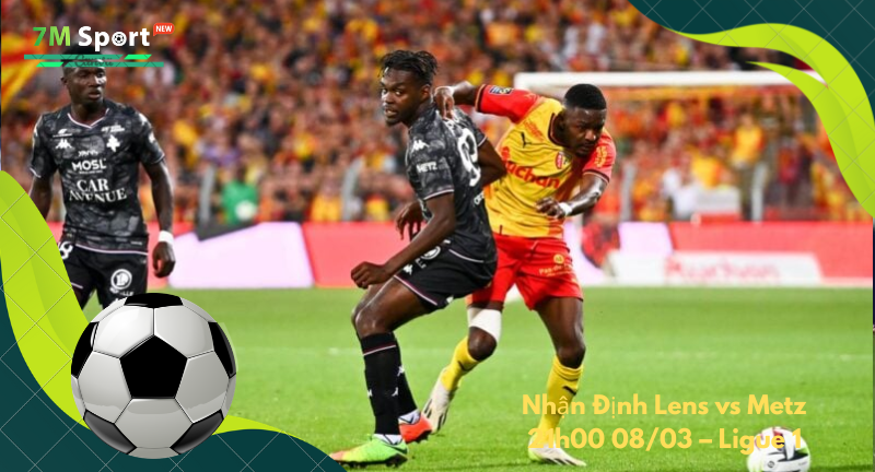 Đội hình dự kiến trước trận Lens vs Metz Đội hình dự kiến trước trận Lens vs Metz